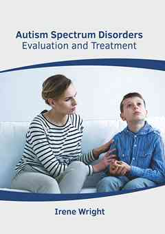 Autism Spectrum Disorders: Evaluation and Treatment