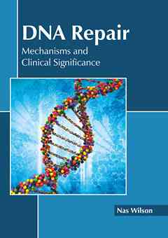 DNA Repair: Mechanisms and Clinical Significance