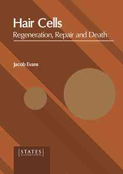 Hair Cells: Regeneration, Repair and Death