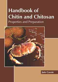 Handbook of Chitin and Chitosan: Properties and Preparation