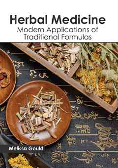 Herbal Medicine: Modern Applications of Traditional Formulas