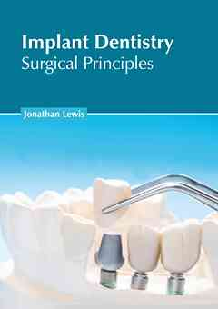 Implant Dentistry: Surgical Principles