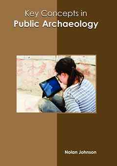 Key Concepts in Public Archaeology