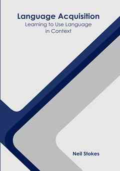Language Acquisition: Learning to Use Language in Context