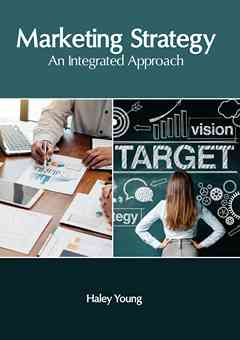 Marketing Strategy: An Integrated Approach
