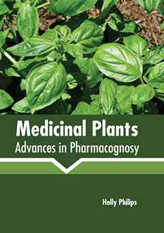 Medicinal Plants: Advances in Pharmacognosy