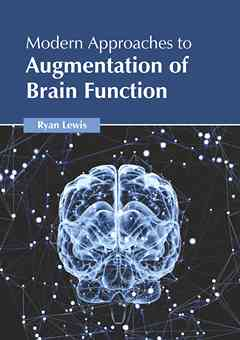 Modern Approaches to Augmentation of Brain Function