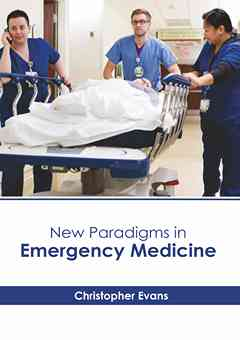 New Paradigms in Emergency Medicine