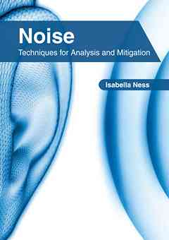 Noise: Techniques for Analysis and Mitigation