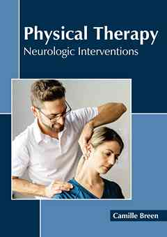 Physical Therapy: Neurologic Interventions
