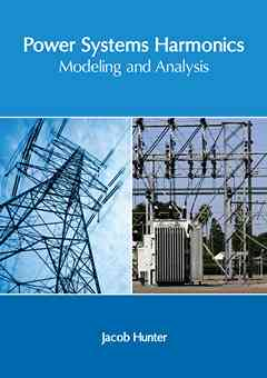 Power Systems Harmonics: Modeling and Analysis