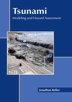 Tsunami: Modeling and Hazard Assessment