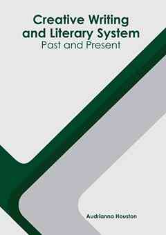Creative Writing and Literary System: Past and Present