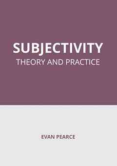 Subjectivity: Theory and Practice