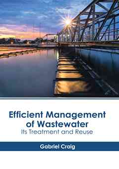Efficient Management of Wastewater: Its Treatment and Reuse
