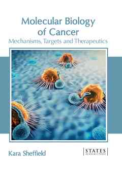 Molecular Biology of Cancer: Mechanisms, Targets and Therapeutics