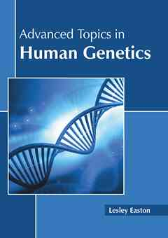 Advanced Topics in Human Genetics