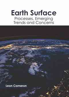 Earth Surface: Processes, Emerging Trends and Concerns
