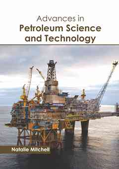 Advances in Petroleum Science and Technology