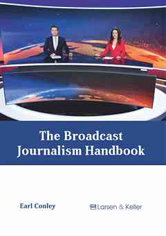 The Broadcast Journalism Handbook