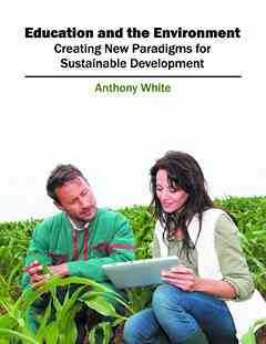Education and the Environment: Creating New Paradigms for Sustainable Development