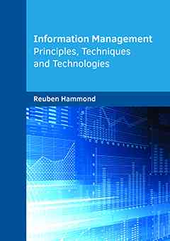 Information Management: Principles, Techniques and Technologies