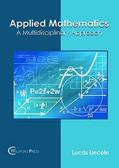 Applied Mathematics: A Multidisciplinary Approach