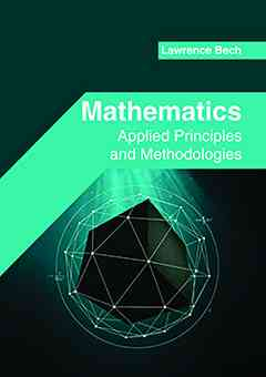 Mathematics: Applied Principles and Methodologies