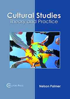 Cultural Studies: Theory and Practice