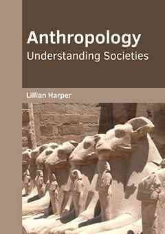 Anthropology: Understanding Societies