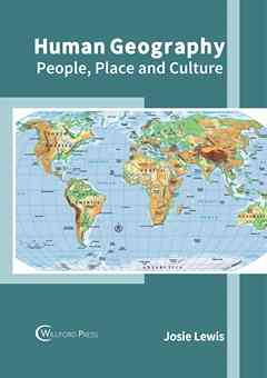 Human Geography: People, Place and Culture