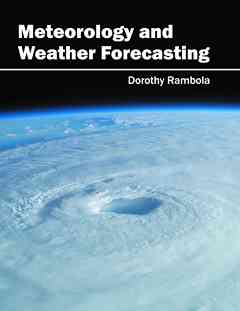 Meteorology and Weather Forecasting