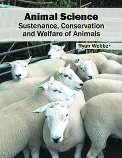 Animal Science: Sustenance, Conservation and Welfare of Animals