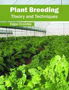 Plant Breeding: Theory and Techniques