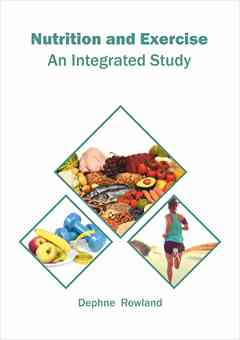 Nutrition and Exercise: An Integrated Study