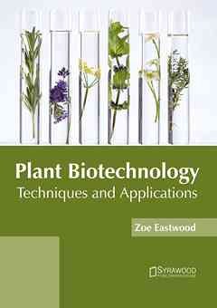 Plant Biotechnology: Techniques and Applications