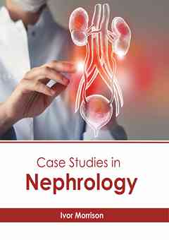 Case Studies in Nephrology