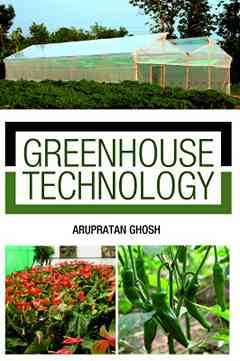 Greenhouse Technology: Principles and Practices (Co-Published With CRC Press,UK)
