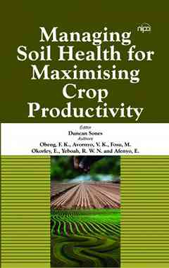 Managing Soil Health for Maximising Crop Productivity
