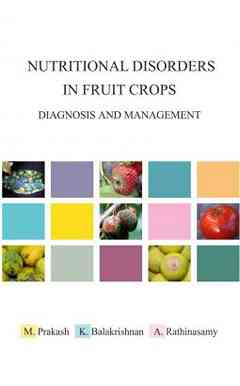 Nutritional Disorders in Fruit Crops: Diagnosis and Management