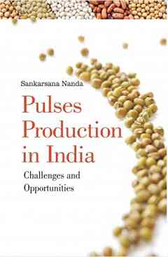 Pulses Production in India: Challenges and Opportunities