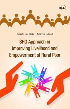 SHG Approach in Improving Livelihood and Empowerment of Rural Poor