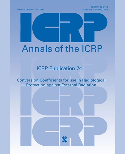 ICRP Publication 74: Conversion Coefficients for Use in Radiological Protection Against External Radiation, 1st Edition