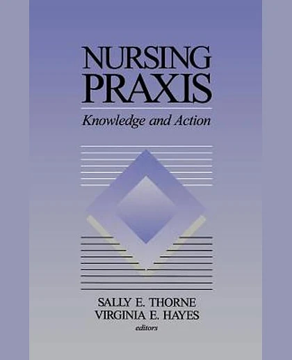 Nursing Praxis: Knowledge and Action, 1st Edition