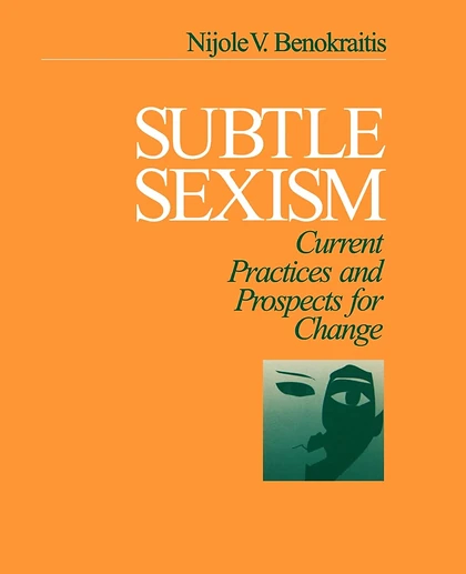 Subtle Sexism: Current Practice and Prospects for Change, 1st Edition