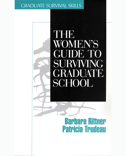 The Women's Guide to Surviving Graduate School