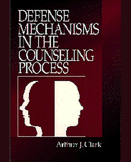 Defense Mechanisms in the Counseling Process, 1st Edition