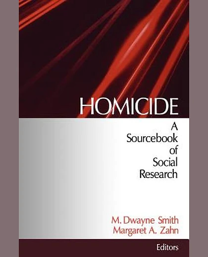 Homicide: A Sourcebook of Social Research, 1st Edition