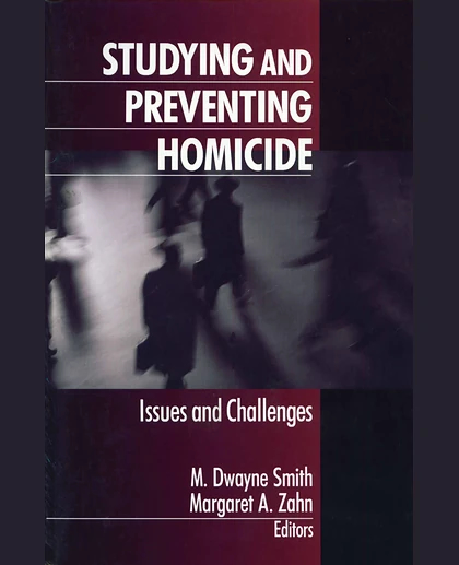 Studying and Preventing Homicide: Issues and Challenges