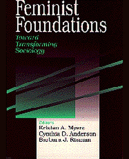 Feminist Foundations: Toward Transforming Sociology, 1st Edition